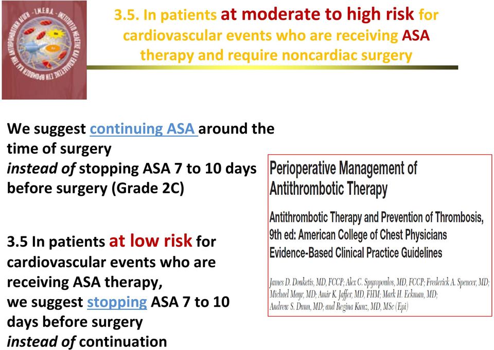 ASA 7 to 10 days before surgery (Grade 2C) 3.