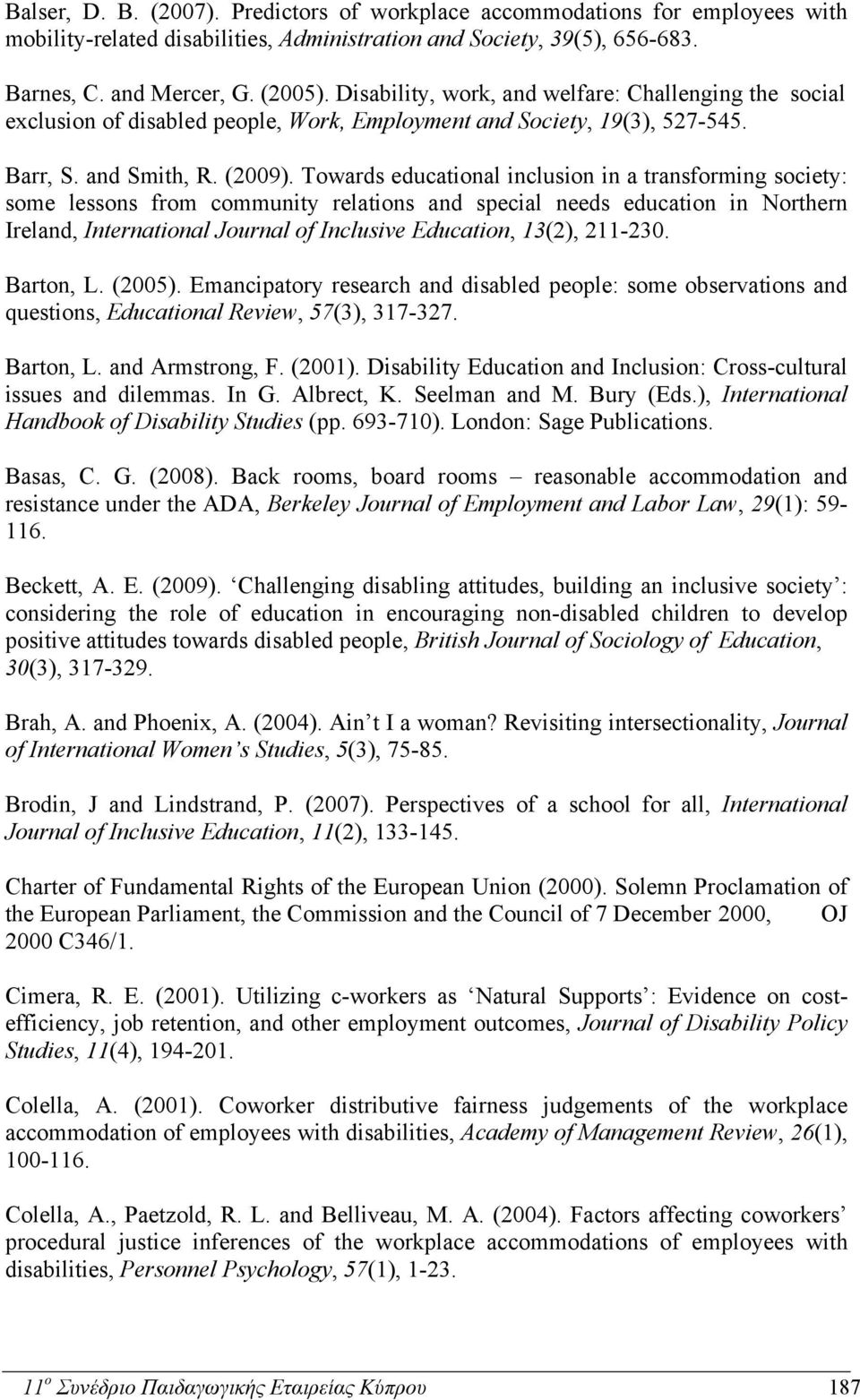 Towards educational inclusion in a transforming society: some lessons from community relations and special needs education in Northern Ireland, International Journal of Inclusive Education, 13(2),