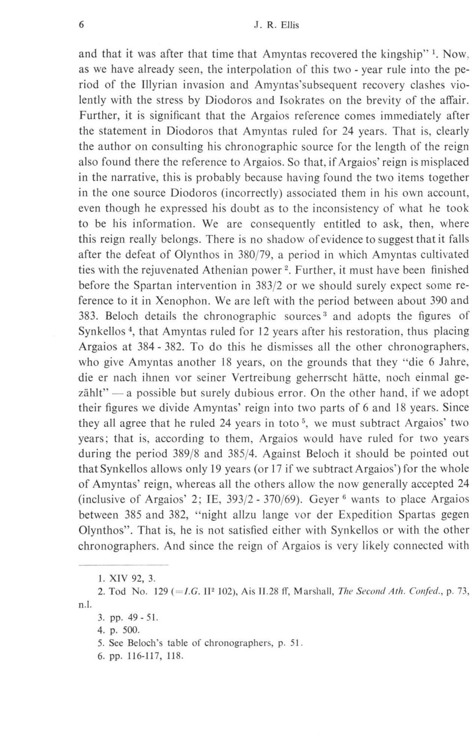 on the brevity of the affair. Further, it is significant that the Argaios reference comes immediately after the statement in Diodoros that Amyntas ruled for 24 years.