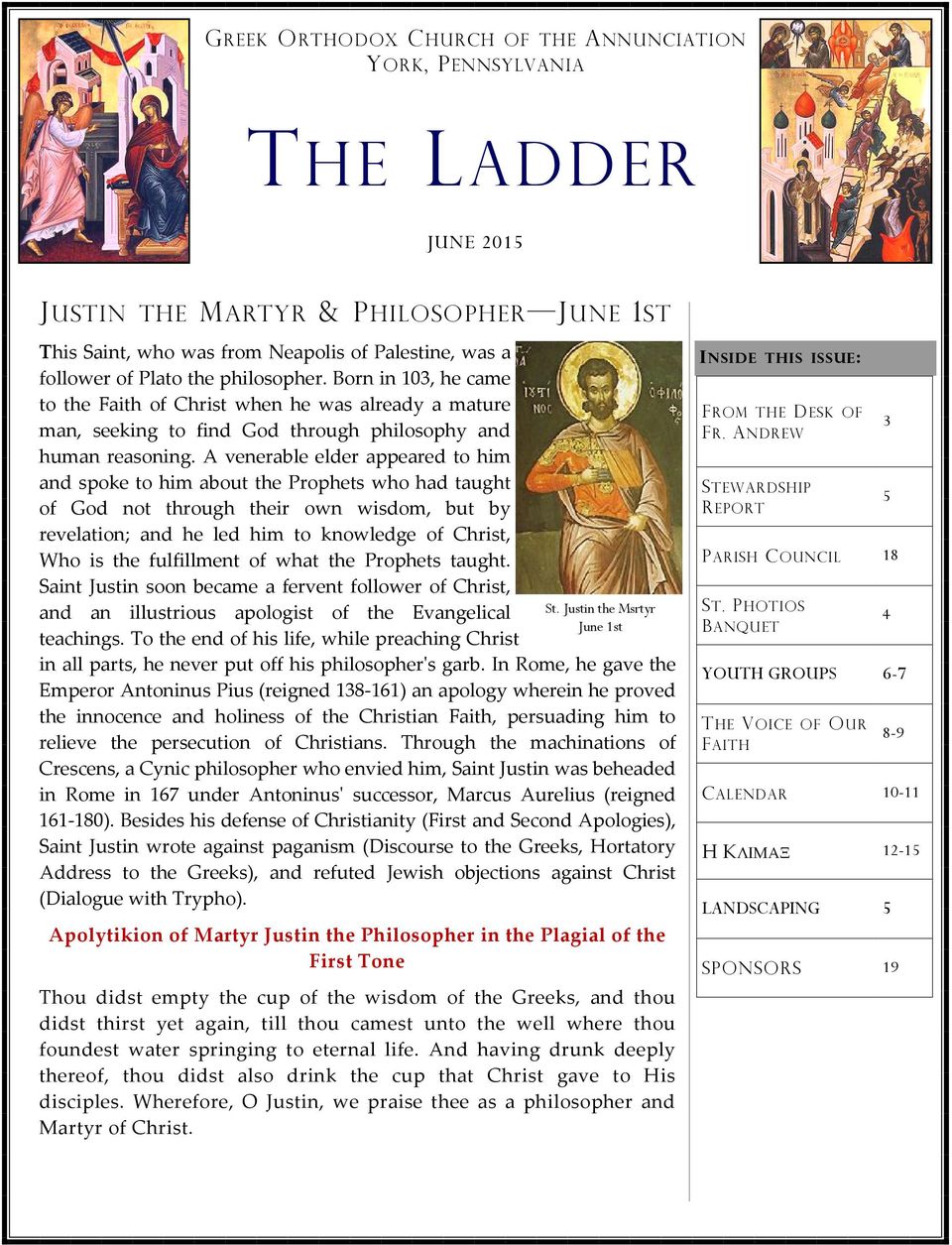 A venerable elder appeared to him and spoke to him about the Prophets who had taught of God not through their own wisdom, but by revelation; and he led him to knowledge of Christ, Who is the