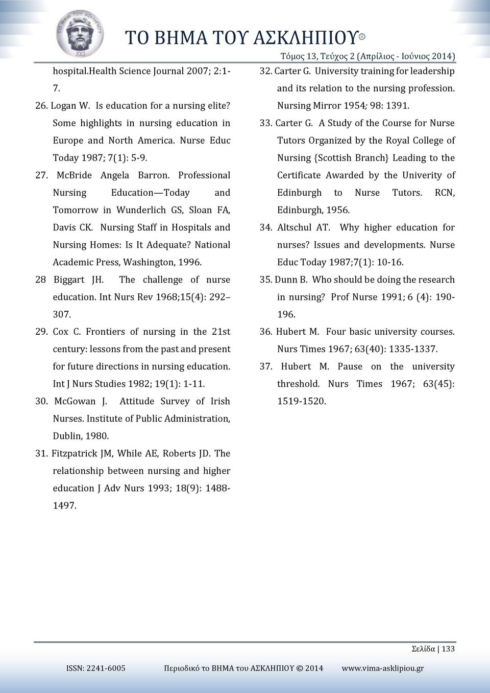 Professional Nursing Education Today and Tomorrow in Wunderlich GS, Sloan FA, Davis CK. Nursing Staff in Hospitals and Nursing Homes: Is It Adequate? National Academic Press, Washington, 1996.