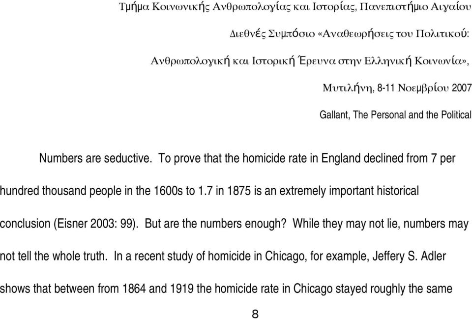 7 in 1875 is an extremely important historical conclusion (Eisner 2003: 99). But are the numbers enough?