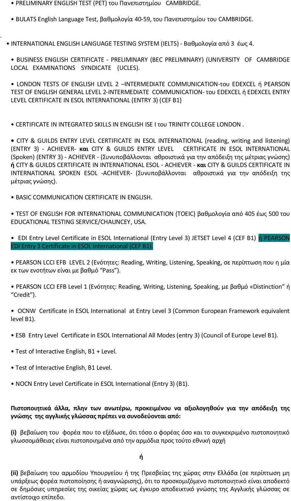 BUSINESS ENGLISH CERTIFICATE - PRELIMINARY (BEC PRELIMINARY) (UNIVERSITY OF CAMBRIDGE LOCAL EXAMINATIONS SYNDICATE (UCLES).