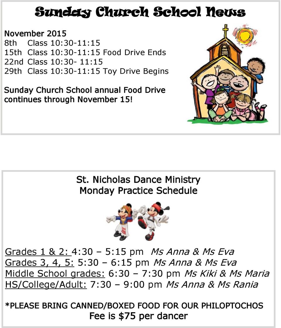 Nicholas Dance Ministry Monday Practice Schedule Grades 1 & 2: 4:30 5:15 pm Ms Anna & Ms Eva Grades 3, 4, 5: 5:30 6:15 pm Ms Anna & Ms Eva