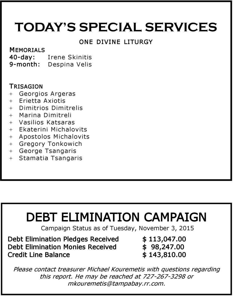 ELIMINATION CAMPAIGN Campaign Status as of Tuesday, November 3, 2015 Debt Elimination Pledges Received $ 113,047.00 Debt Elimination Monies Received $ 98,247.