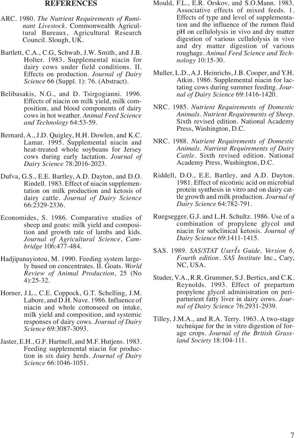 Effects of niacin on milk yield, milk composition, and blood components of dairy cows in hot weather. Animal Feed Science and Technology 64:53-59. Bernard, A., J.D. Quigley, H.H. Dowlen, and K.C.