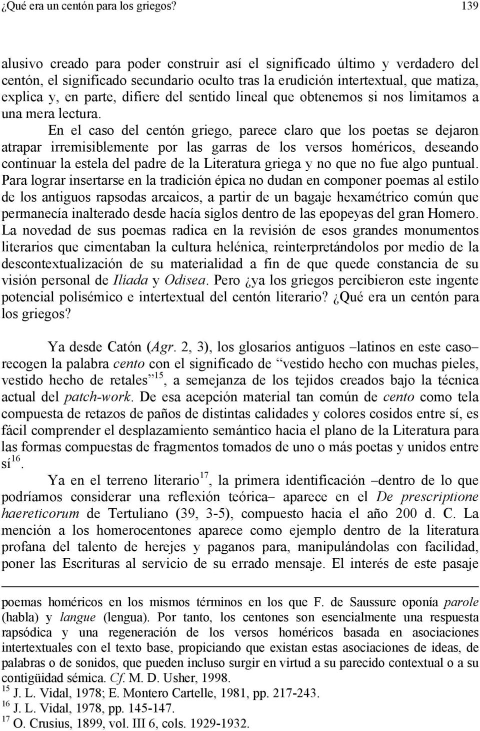 sentido lineal que obtenemos si nos limitamos a una mera lectura.