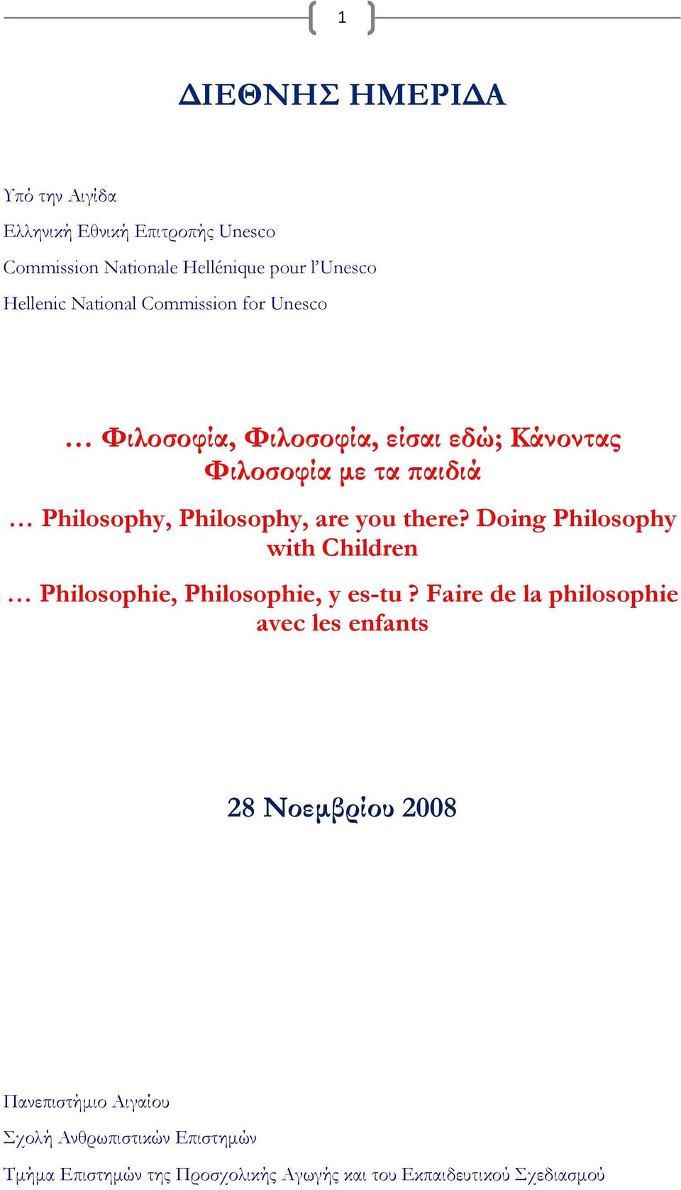 you there? Doing Philosophy with Children Philosophie, Philosophie, y es-tu?