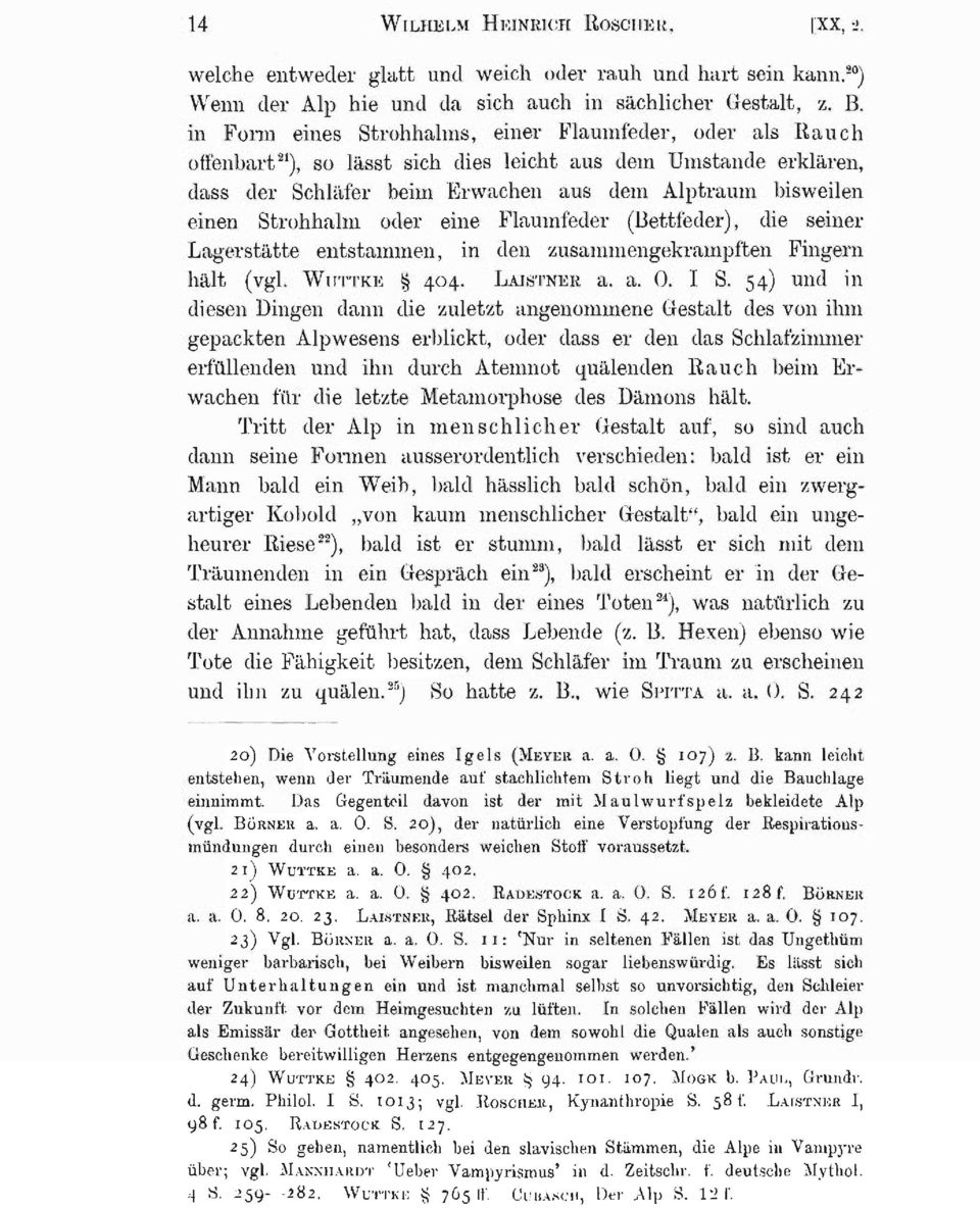 Strohhalm oder eine Flaumfeder (Bettfeder), die seiner Lagerstätte entstammen, in den zusammengekrampften Fingern hält (vgl. WUTTKE 404. LAISTNER a. a. 0. I S.