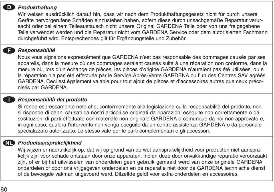 autorisierten Fachmann durchgeführt wird. Entsprechendes gilt für Ergänzungsteile und Zubehör.