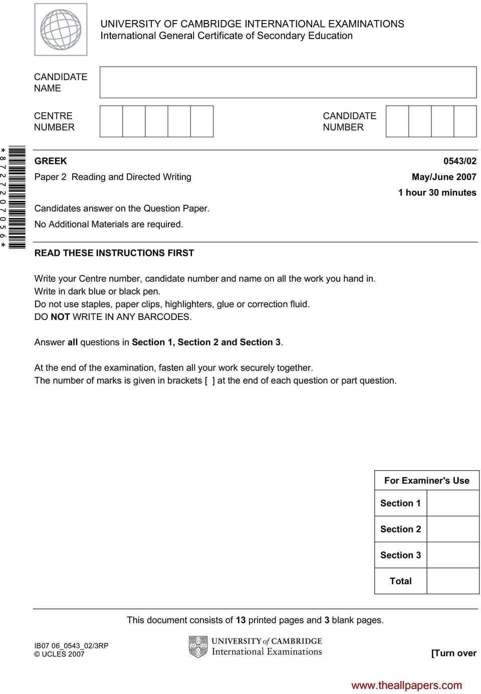 Write in dark blue or black pen. Do not use staples, paper clips, highlighters, glue or correction fluid. DO NOT WRITE IN ANY BARCODES. Answer all questions in Section 1, Section 2 and Section 3.