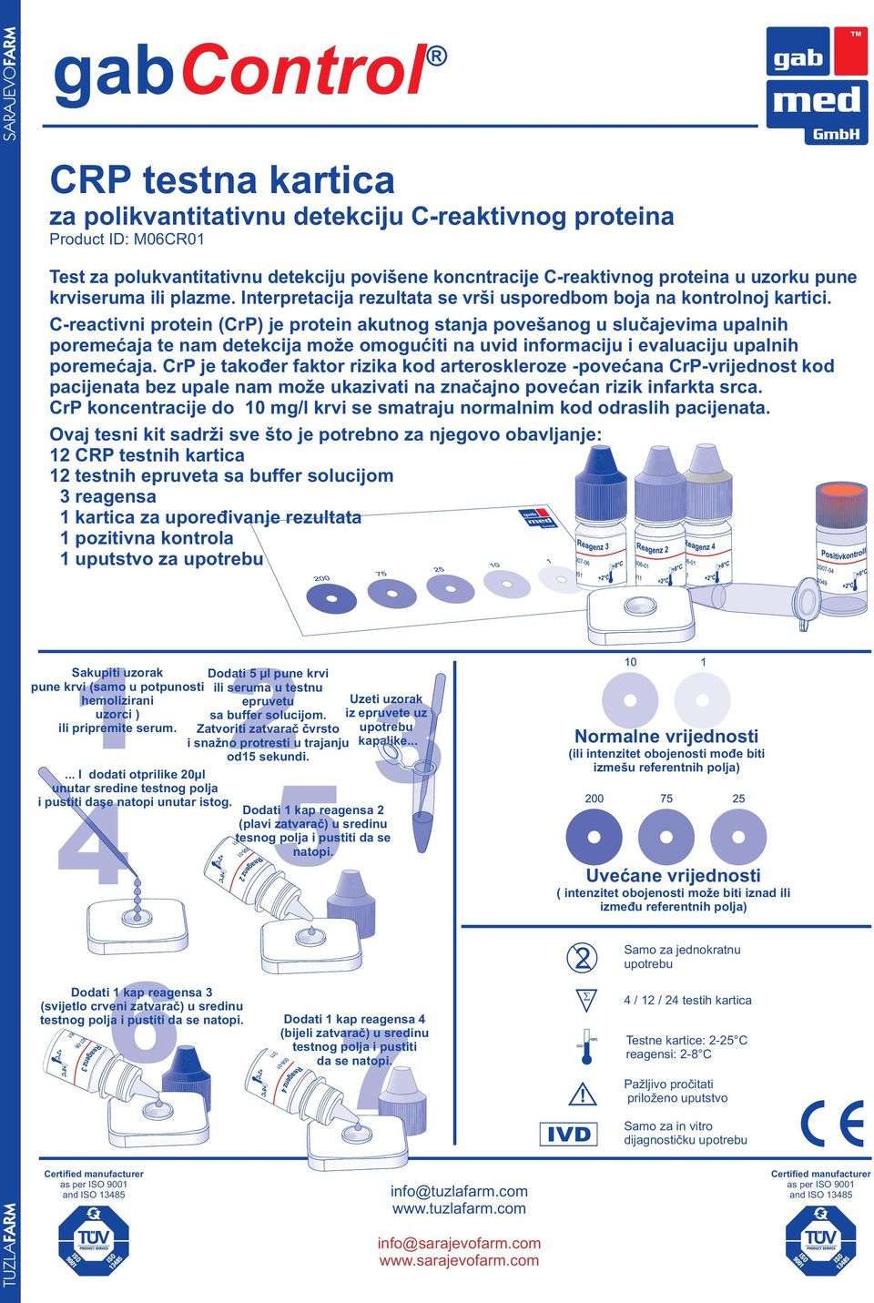 C-reactivni protein (CrP) je protein akutnog stanja povešanog u slučajevima upalnih poremećaja te nam detekcija može omogućiti na uvid informaciju i evaluaciju upalnih poremećaja.