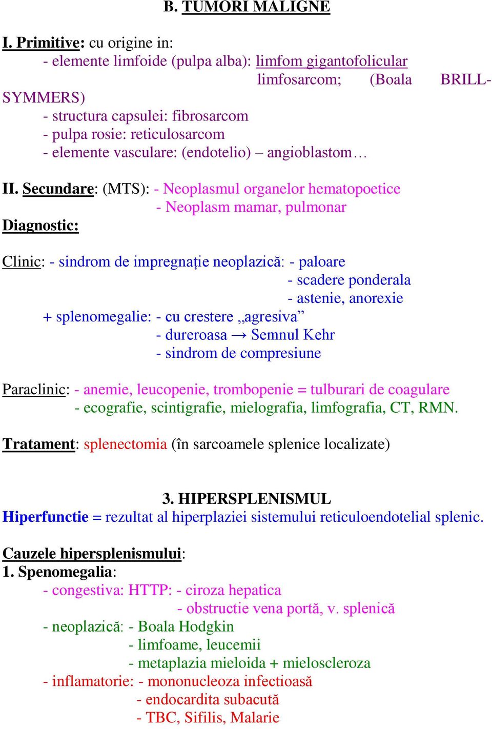 vasculare: (endotelio) angioblastom II.