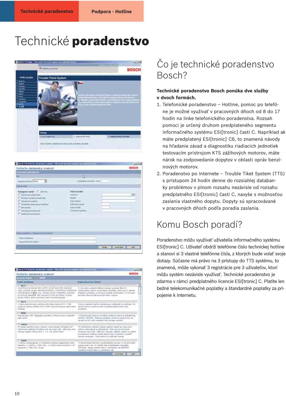 Rozsah pomoci je určený druhom predplateného segmentu informačného systému ESI[tronic] časti C.