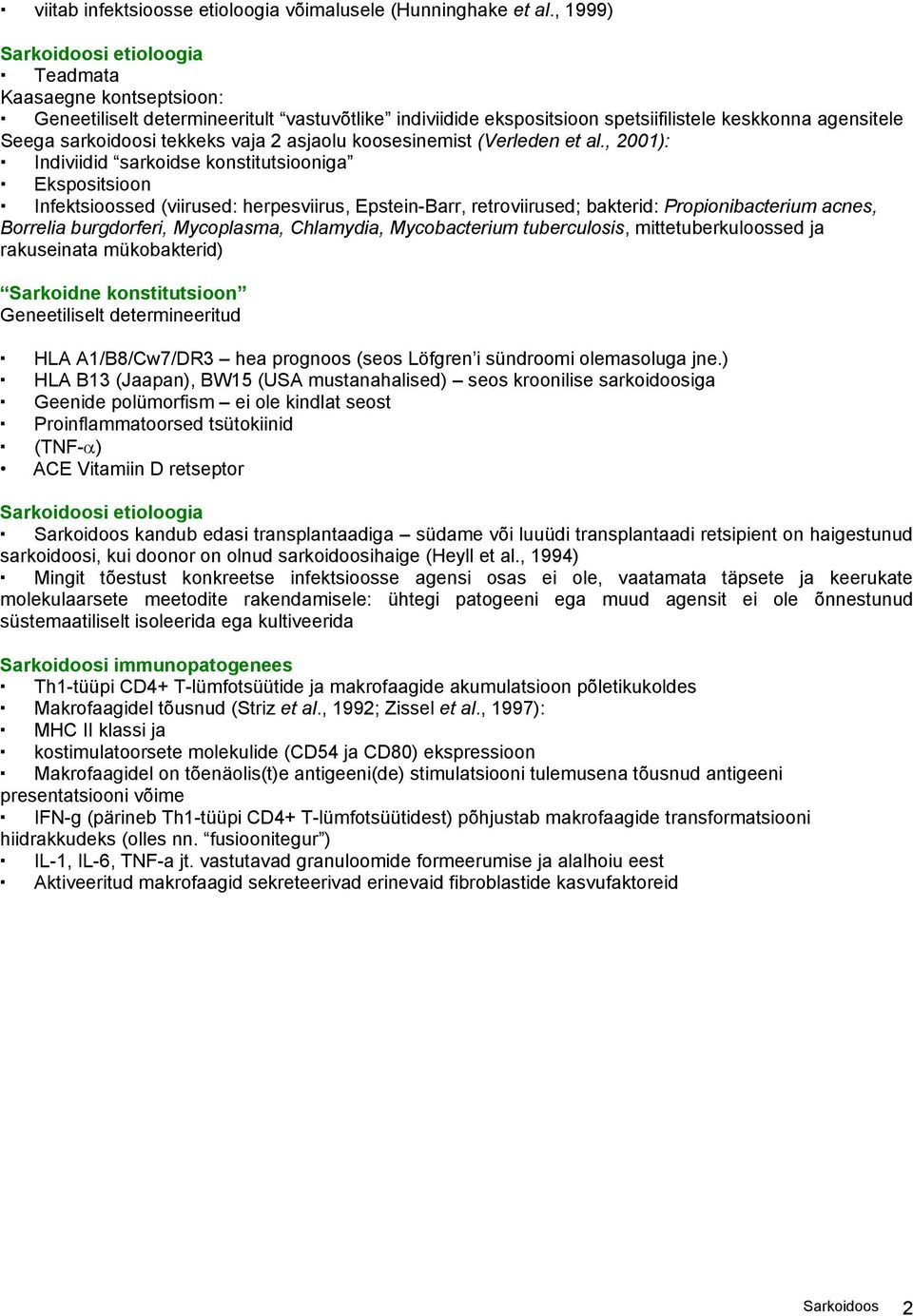 vaja 2 asjaolu koosesinemist (Verleden et al.