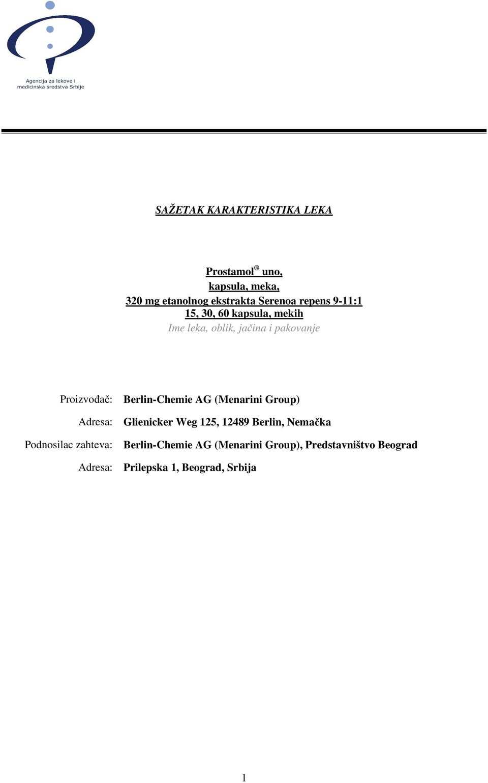 Berlin-Chemie AG (Menarini Group) Adresa: Glienicker Weg 125, 12489 Berlin, Nemačka Podnosilac