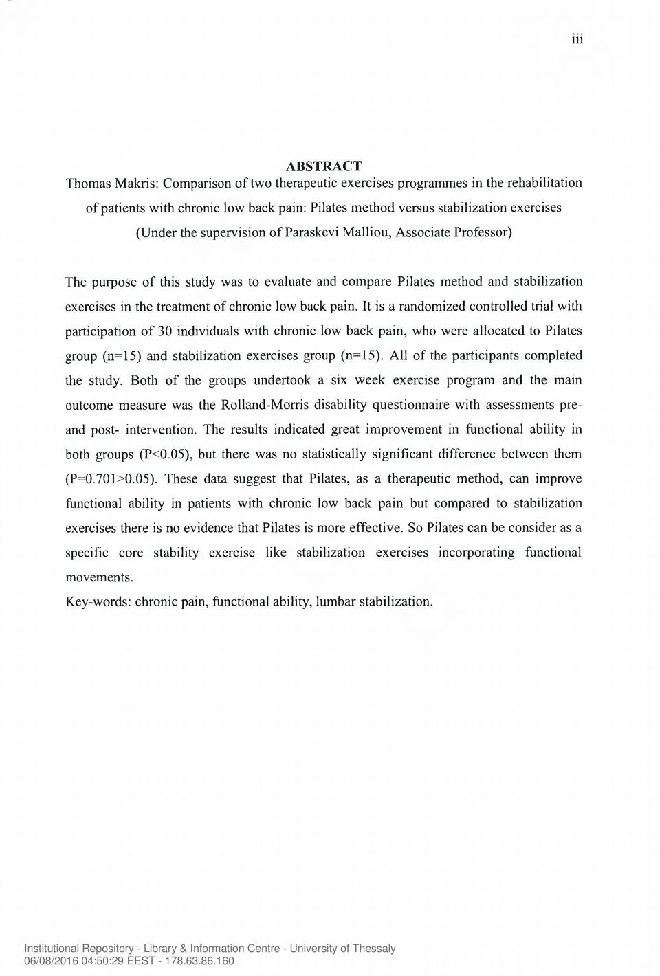 It is a randomized controlled trial with participation of 30 individuals with chronic low back pain, who were allocated to Pilates group (n=15) and stabilization exercises group (n=15).