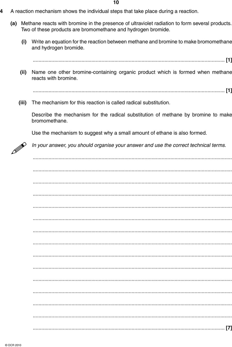 (ii) Name one other bromine-containing organic product which is formed when methane reacts with bromine. (iii) The mechanism for this reaction is called radical substitution.