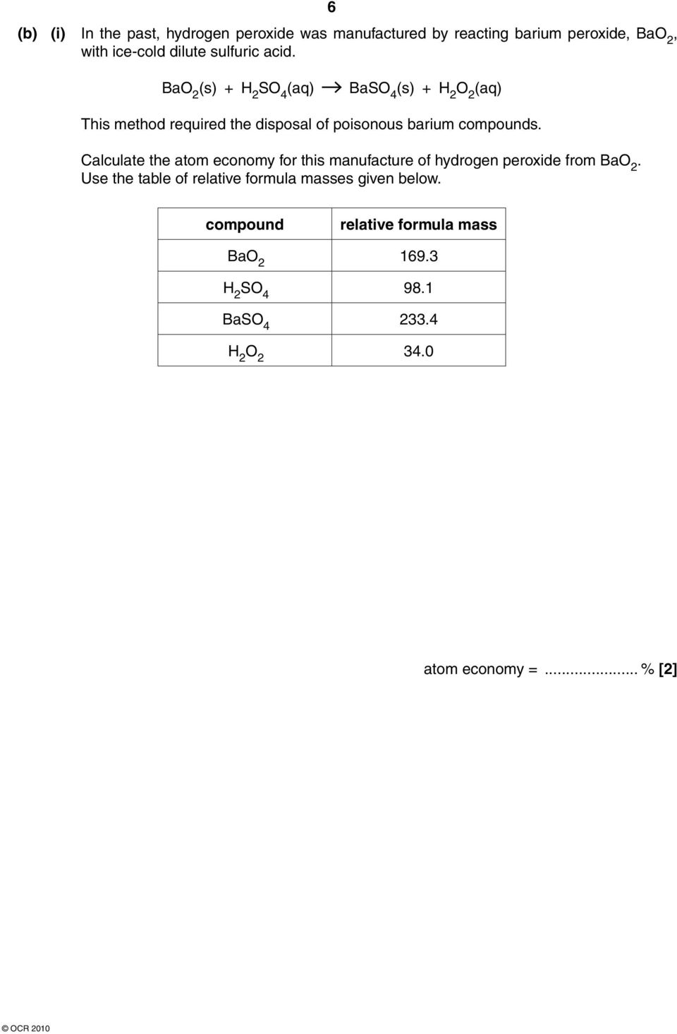 Ba (s) + H 2 SO 4 (aq) BaSO 4 (s) + H 2 (aq) This method required the disposal of poisonous barium compounds.