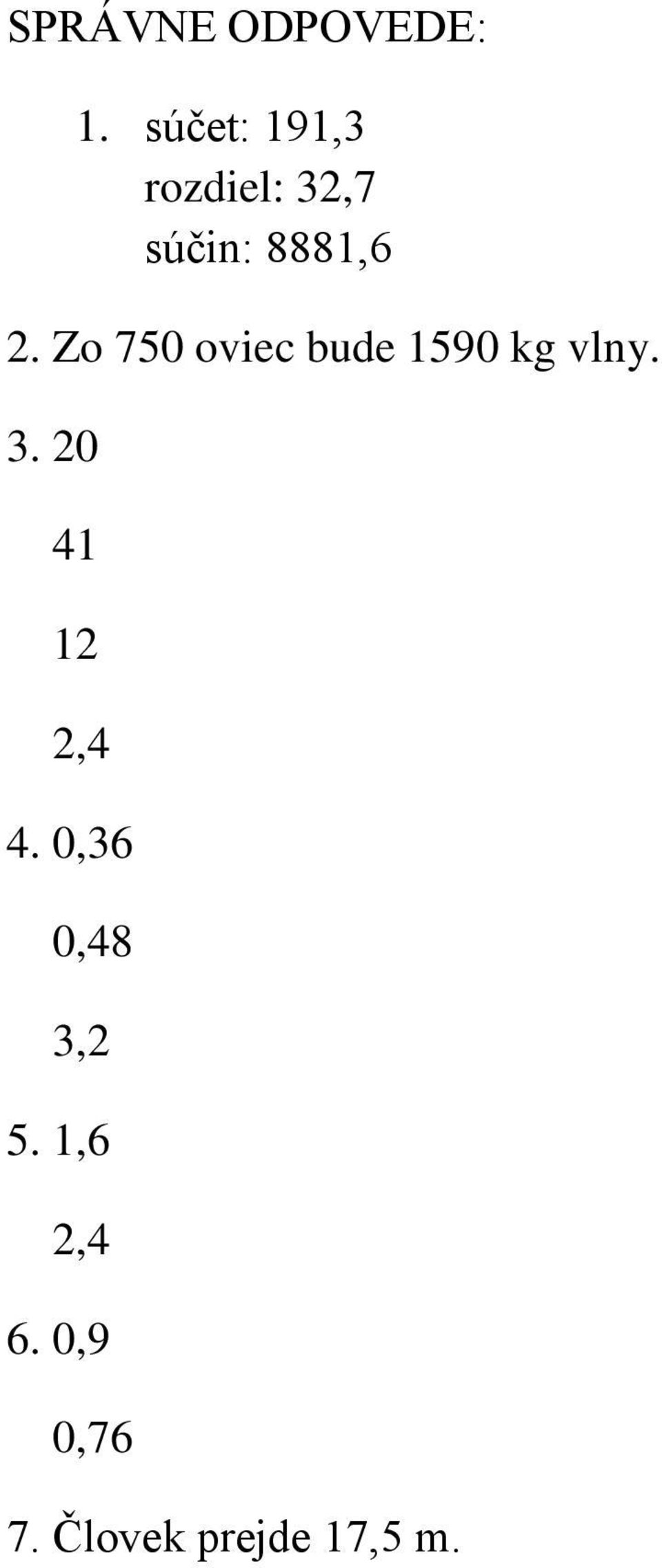 Zo 750 oviec bude 1590 kg vlny. 3.