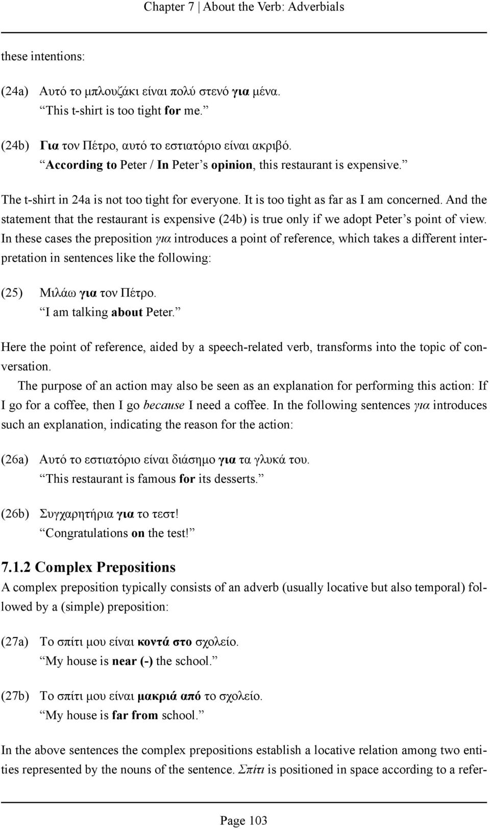 And the statement that the restaurant is expensive (24b) is true only if we adopt Peter s point of view.