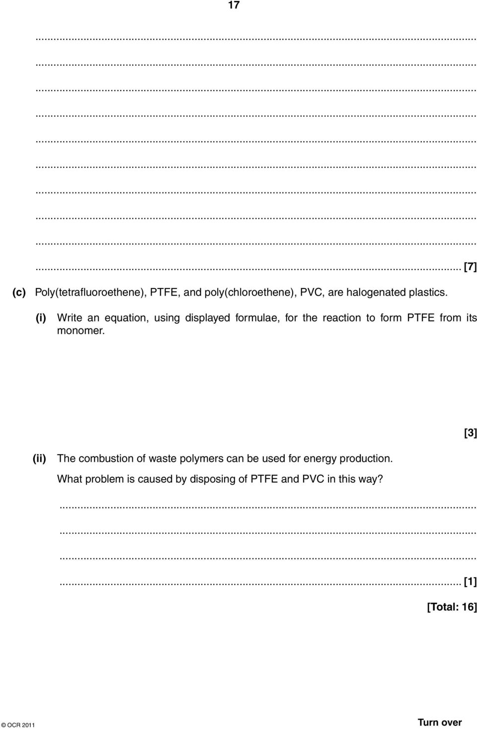(i) Write an equation, using displayed formulae, for the reaction to form PTFE from its