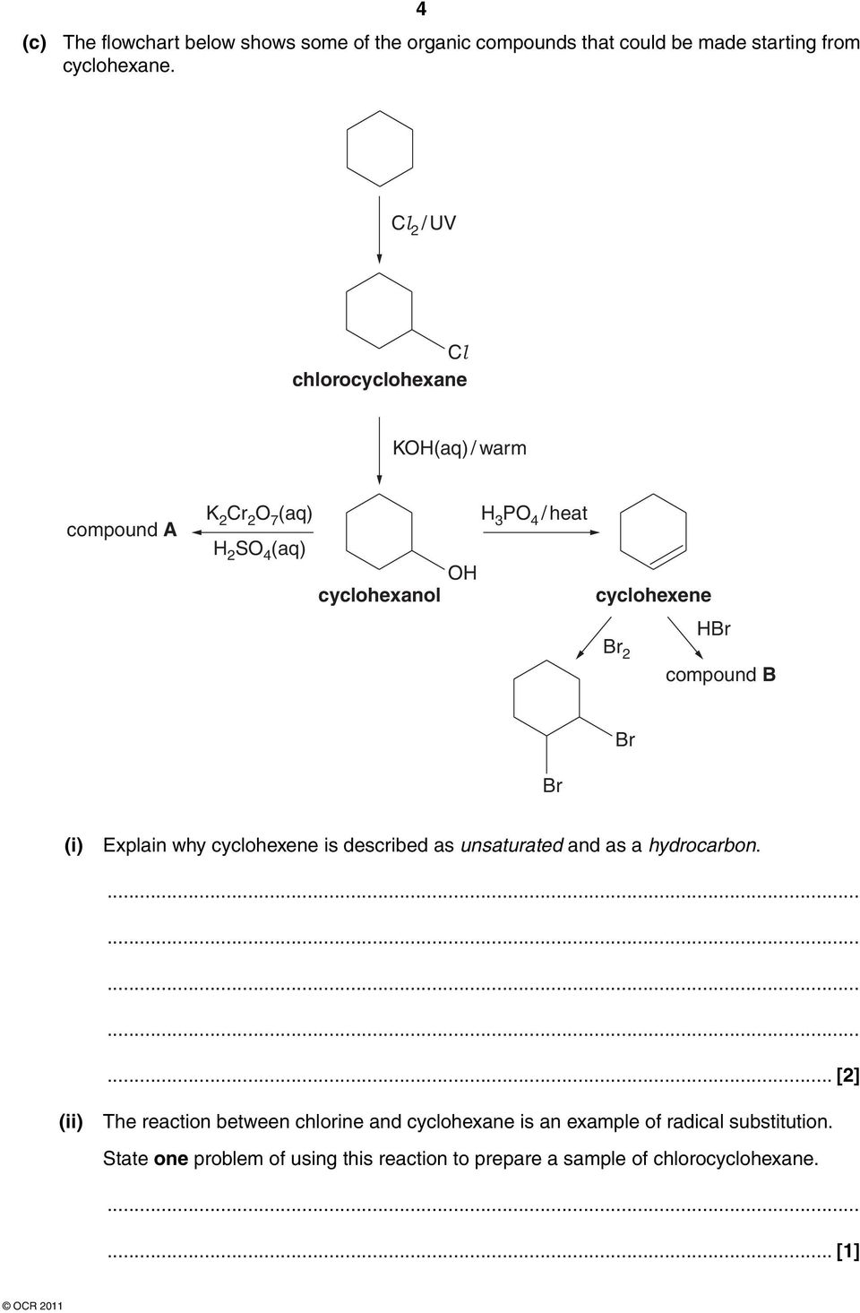 Br 2 compound B Br Br (i) Explain why cyclohexene is described as unsaturated and as a hydrocarbon.