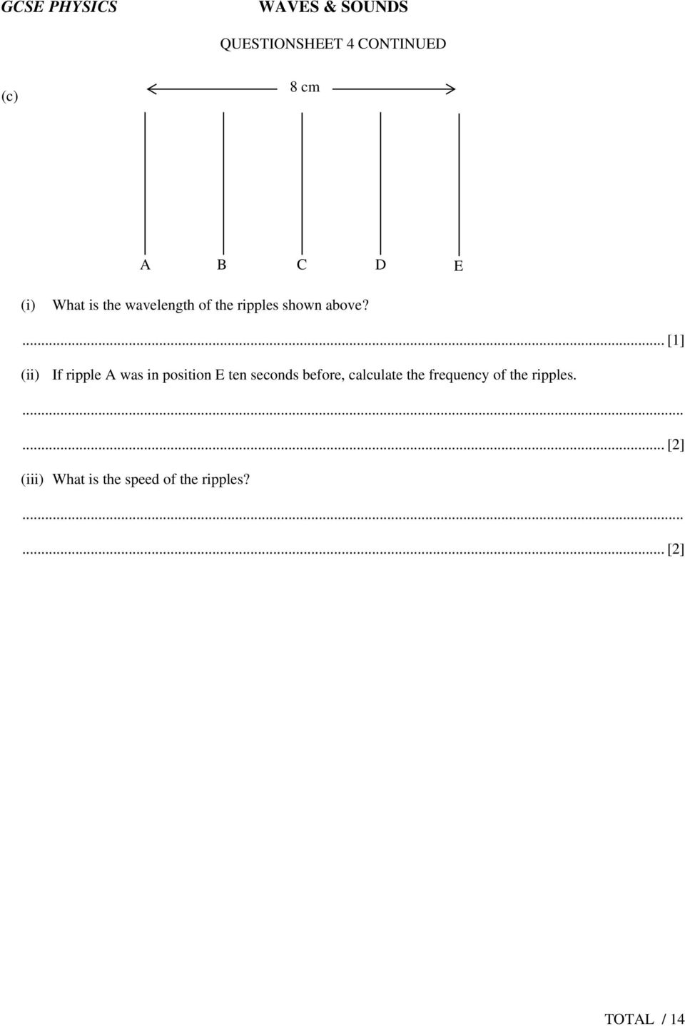 (ii) If ripple A was in position E ten seconds before,