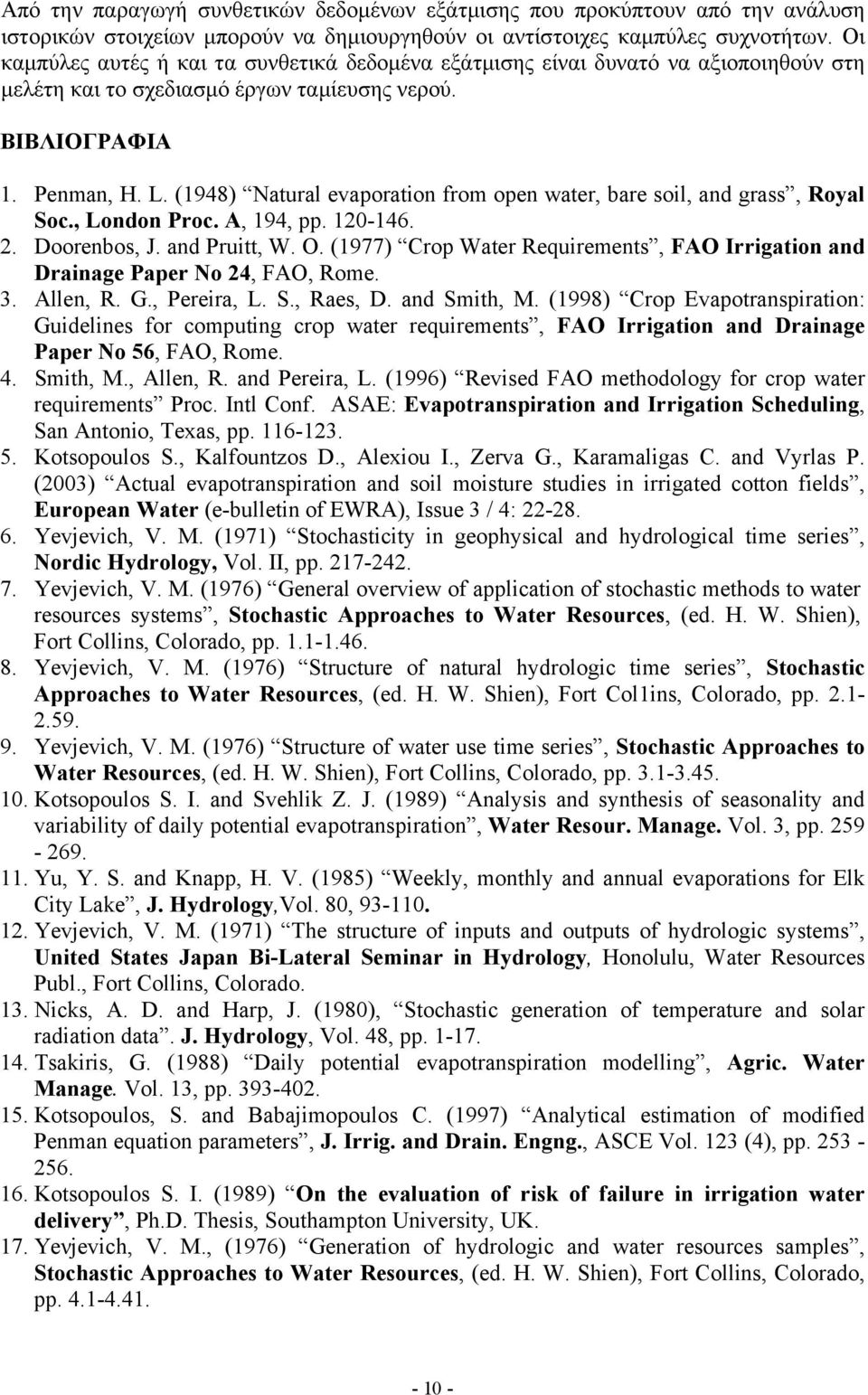 (1948) Natural evaporation from open water, bare soil, and grass, Royal Soc., London Proc. A, 194, pp. 120-146. 2. Doorenbos, J. and Pruitt, W. O.