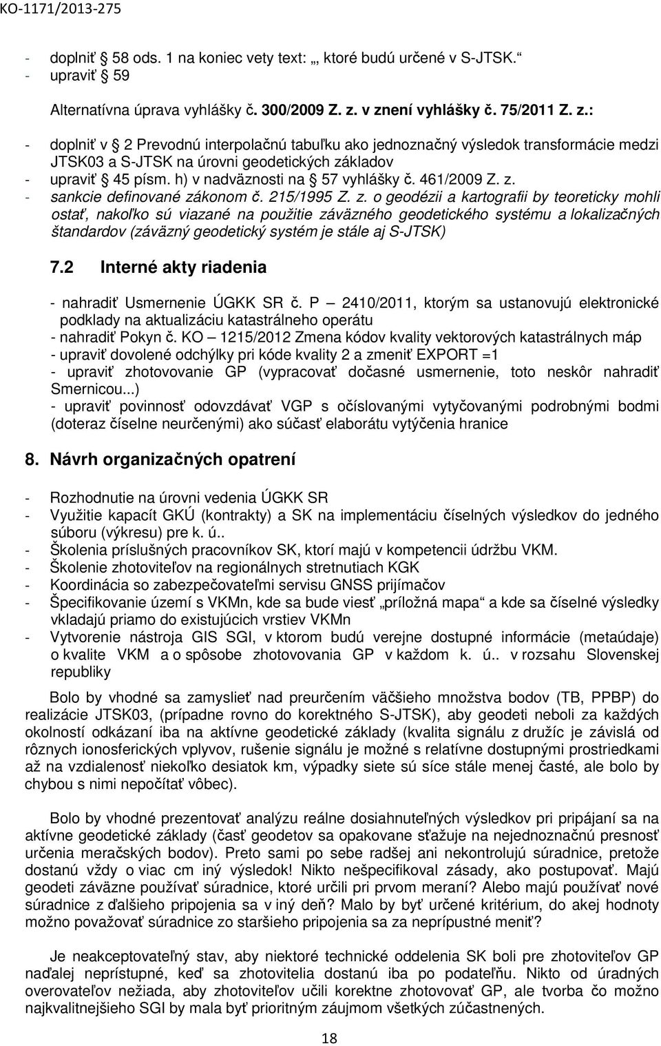 h) v nadväznosti na 57 vyhlášky č. 461/2009 Z. z.