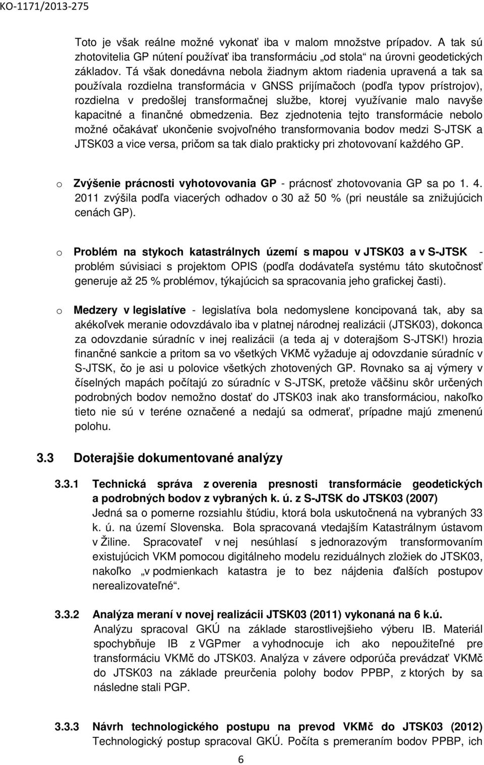 využívanie malo navyše kapacitné a finančné obmedzenia.