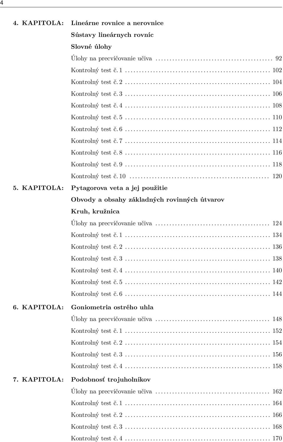 5.................................................... 110 Kontrolný test č. 6.................................................... 11 Kontrolný test č. 7.................................................... 114 Kontrolný test č.