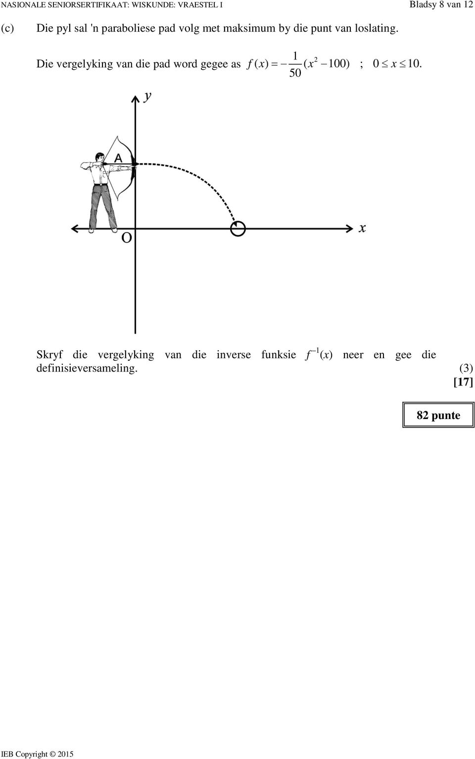 Die vergelyking van die pad word gegee as 1 f x x x 50 ( ) = ( 100) ; 0 10.