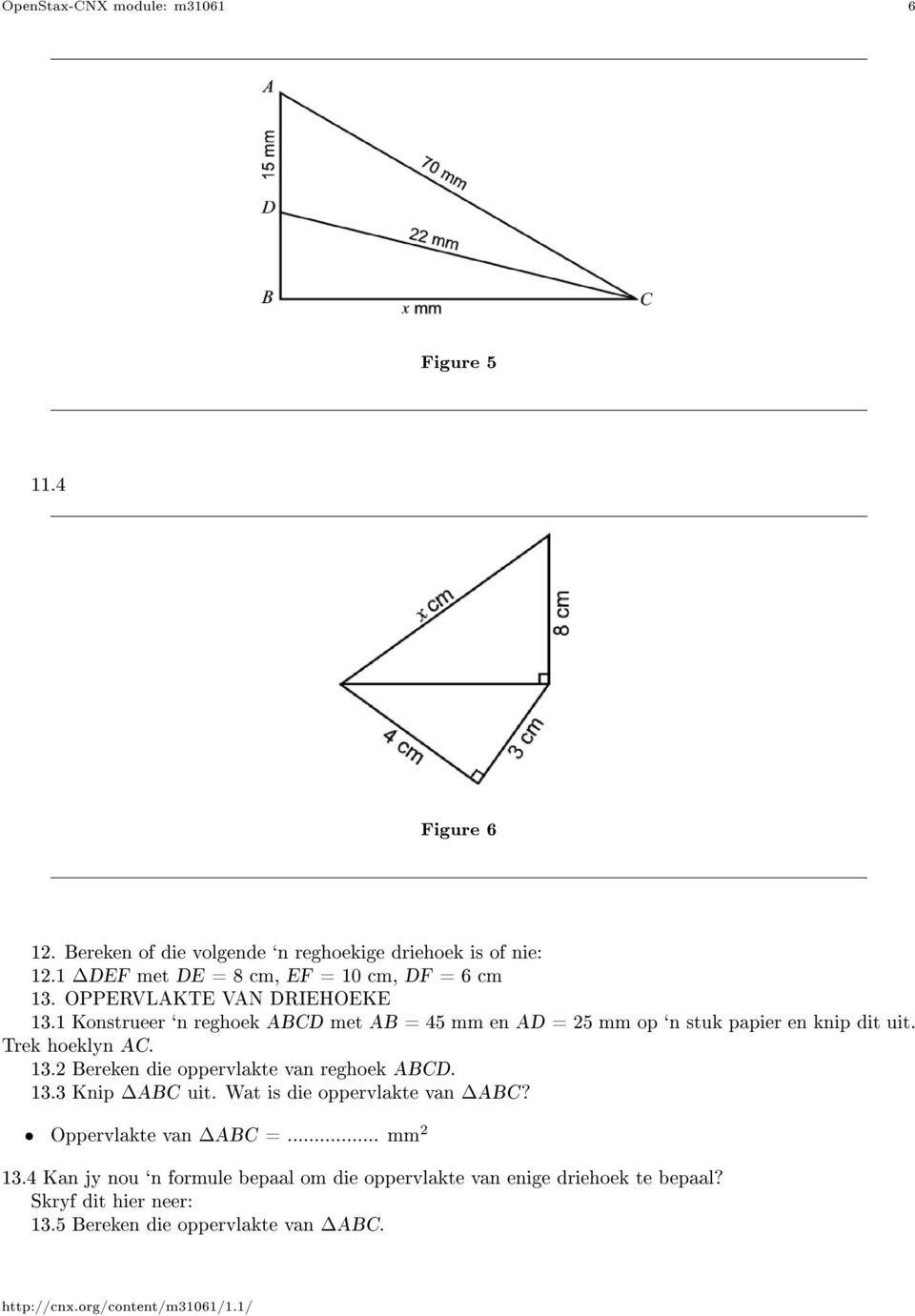 1 Konstrueer `n reghoek ABCD met AB = 45 mm en AD = 25 mm op `n stuk papier en knip dit uit. Trek hoeklyn AC. 13.