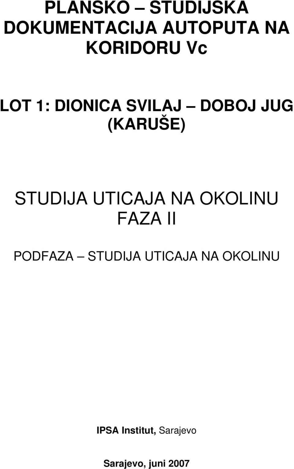 UTICAJA NA OKOLINU FAZA II PODFAZA STUDIJA UTICAJA