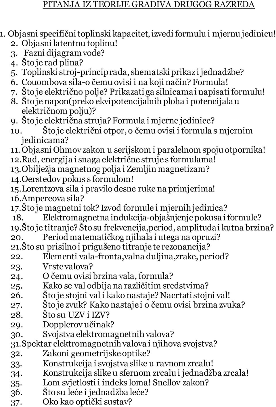 Što je napon(preko ekvipotencijalnih ploha i potencijala u električnom polju)? 9. Što je električna struja? Formula i mjerne jedinice? 10.