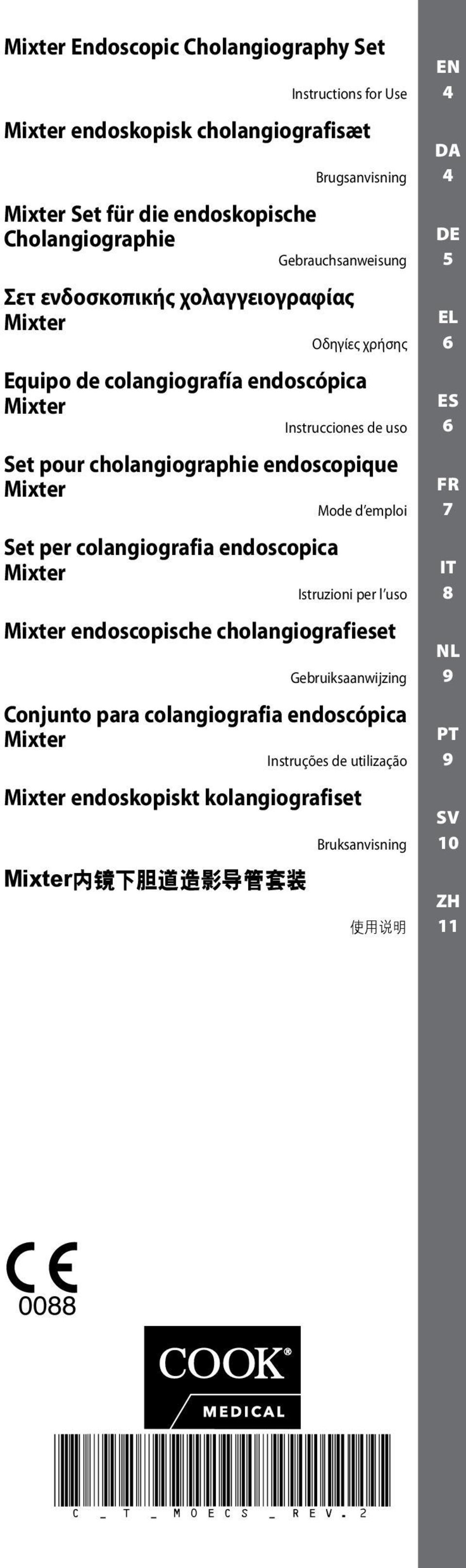 endoscopique Mixter Mode d emploi Set per colangiografia endoscopica Mixter Istruzioni per l uso Mixter endoscopische cholangiografieset Gebruiksaanwijzing Conjunto para