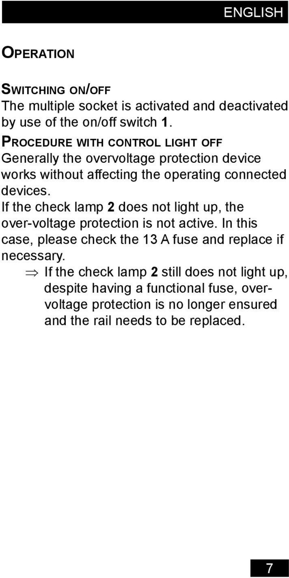 If the check lamp 2 does not light up, the over-voltage protection is not active.