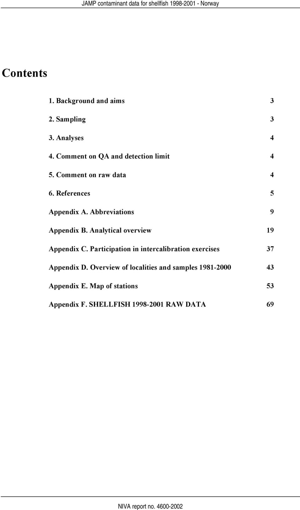 Analytical overview 19 Appendix C. Participation in intercalibration exercises 37 Appendix D.