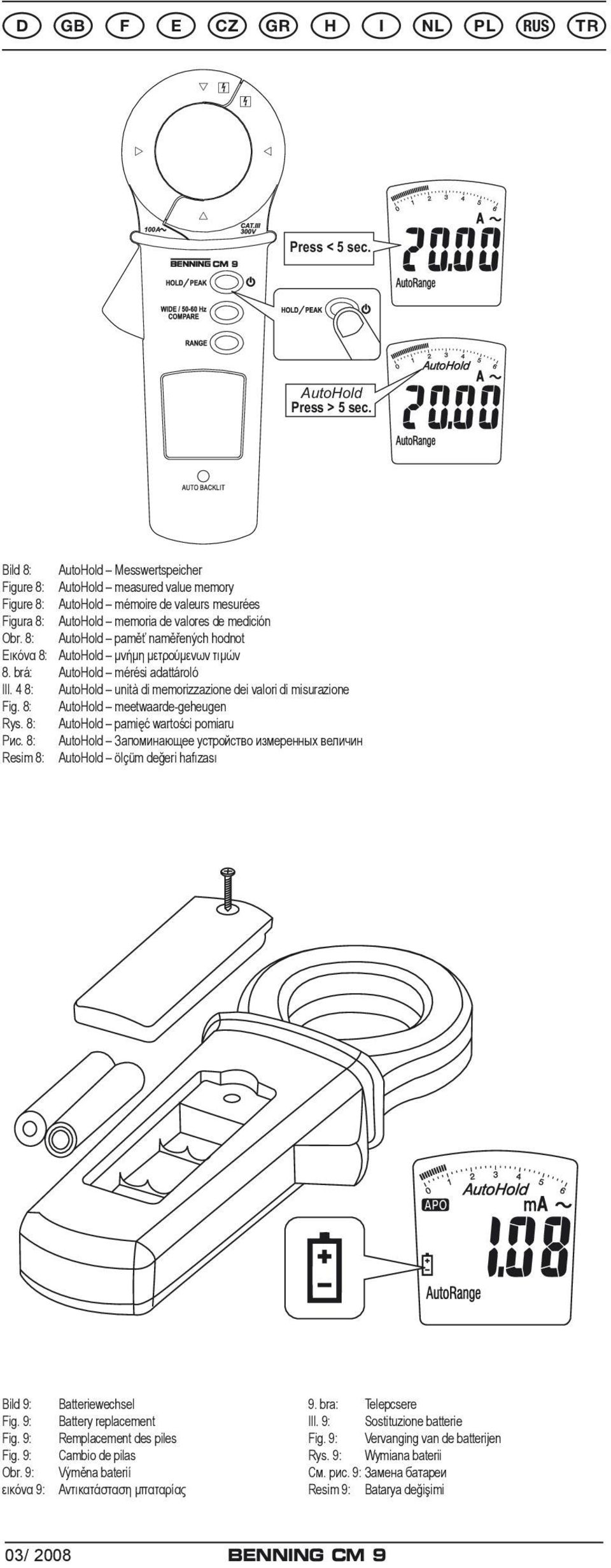 8: AutoHold paměť naměřených hodnot Eικόνα 8: AutoHold μνήμη μετρούμενων τιμών 8. brá: AutoHold mérési adattároló Ill. 4 8: AutoHold unità di memorizzazione dei valori di misurazione Fig.