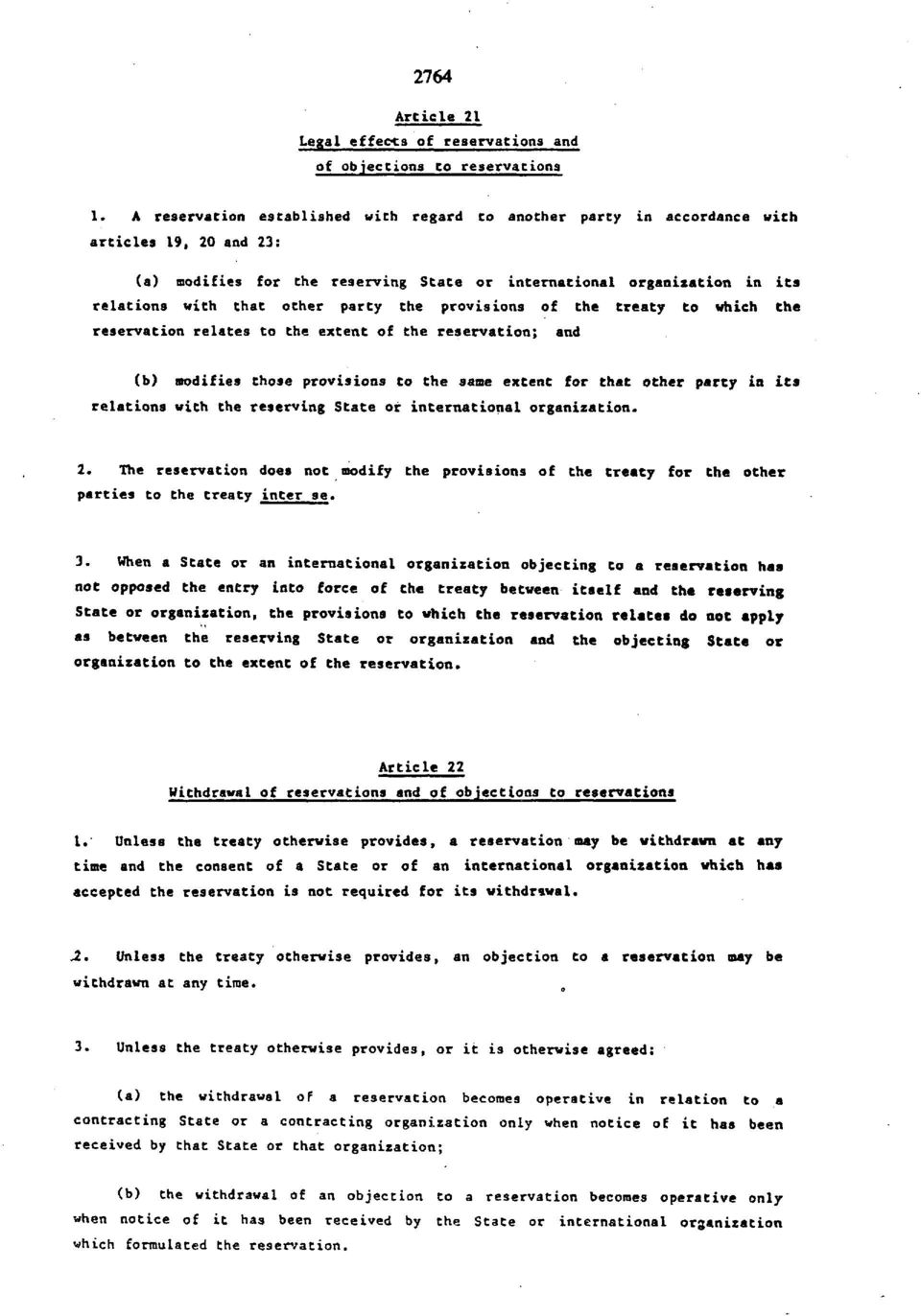 party the provisions of the treaty to which the reservation relates to the extent of the reservation; and (b) modifies those provisions to the same extent for that other party in its relations with