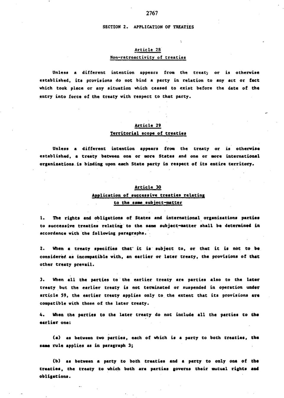 any act or fact which took place or any situation which ceased to exist before the date of the entry into force of the treaty with respect to that party.