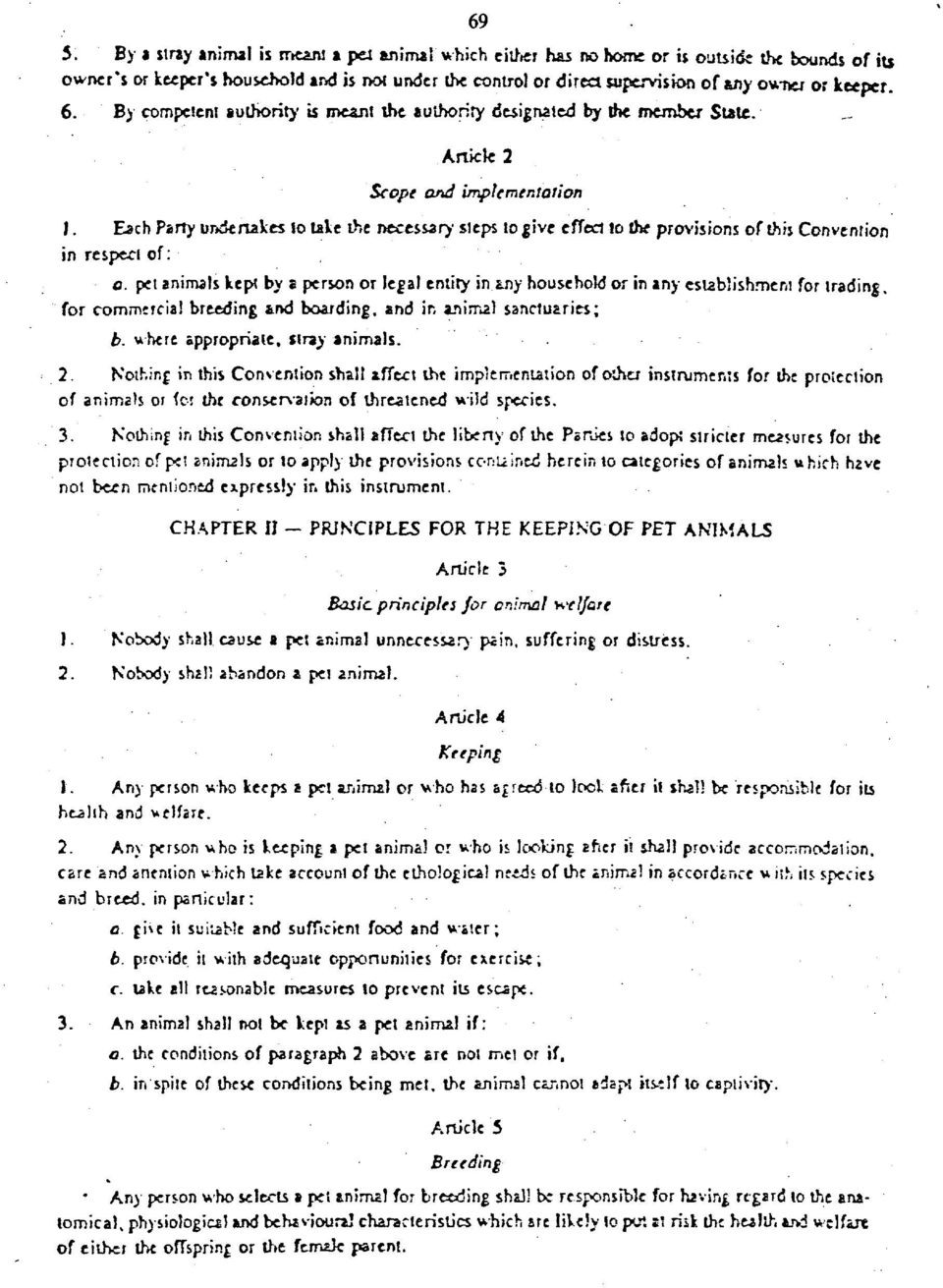 Each Party undertakes to tale the necessary steps to give effect to the provisions of this Convention in respect of: a.