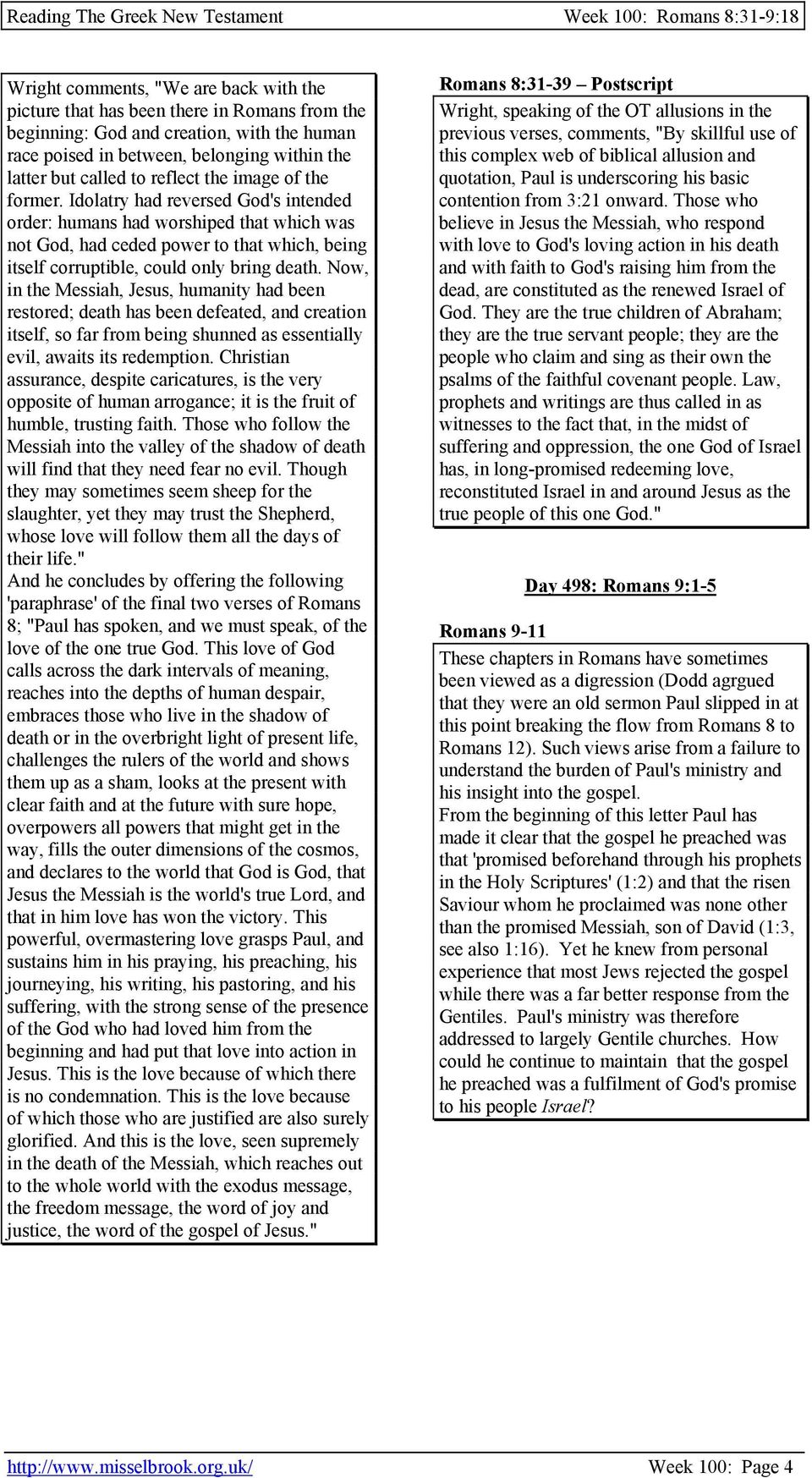 Idolatry had reversed God's intended order: humans had worshiped that which was not God, had ceded power to that which, being itself corruptible, could only bring death.