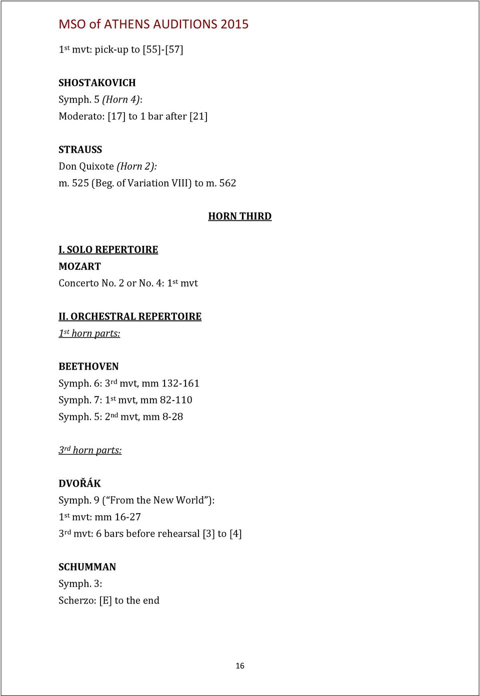 562 HORN THIRD Concerto No. 2 or No. 4: 1 st mvt 1 st horn parts: BEETHOVEN Symph. 6: 3 rd mvt, mm 132-161 Symph.