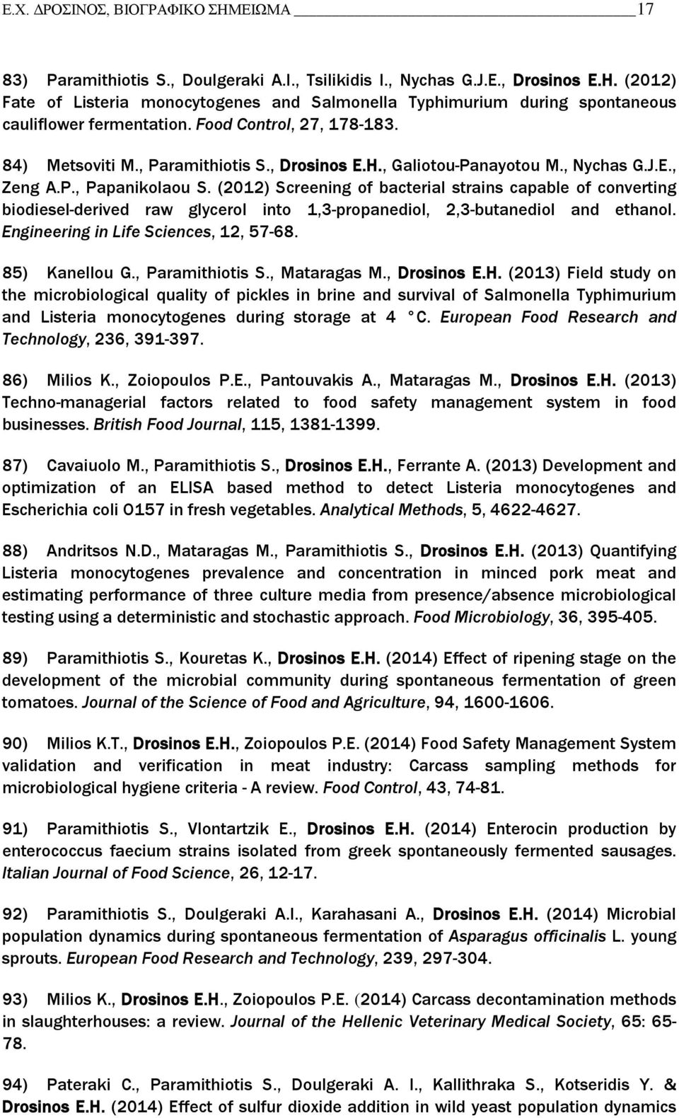 Journal of the Science of Food and Agriculture - ) - Food Control - ) Italian Journal of Food Science - )