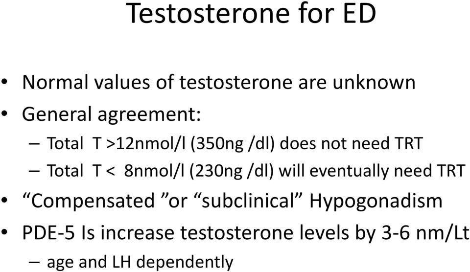 8nmol/l (230ng /dl) will eventually need TRT Compensated or subclinical