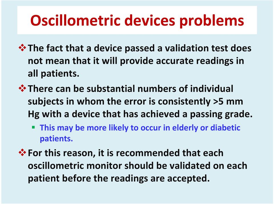 There can be substantial numbers of individual subjects in whom the error is consistently >5 mm Hg with a device that has