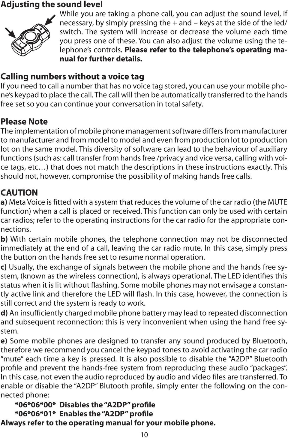 Please refer to the telephone s operating manual for further details.