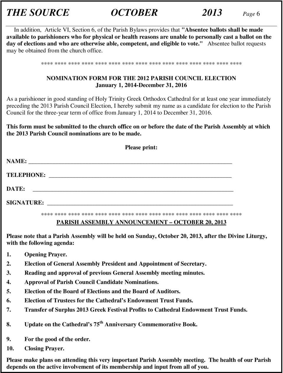 **** **** **** **** **** **** **** **** **** **** **** **** **** **** **** NOMINATION FORM FOR THE 2012 PARISH COUNCIL ELECTION January 1, 2014-December 31, 2016 As a parishioner in good standing of